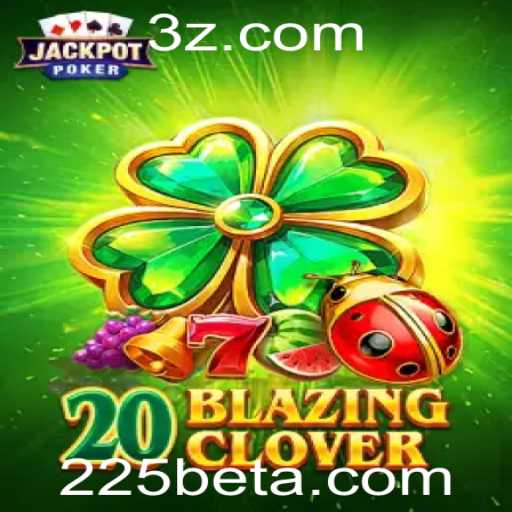 Explorando o Universo do Jogo 20BlazingClover no 225bet App