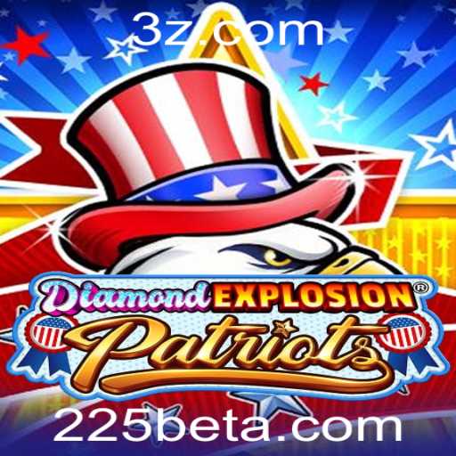 DiamondExplosionPatriots: A Excitante Aventura de Jogo no 225bet App